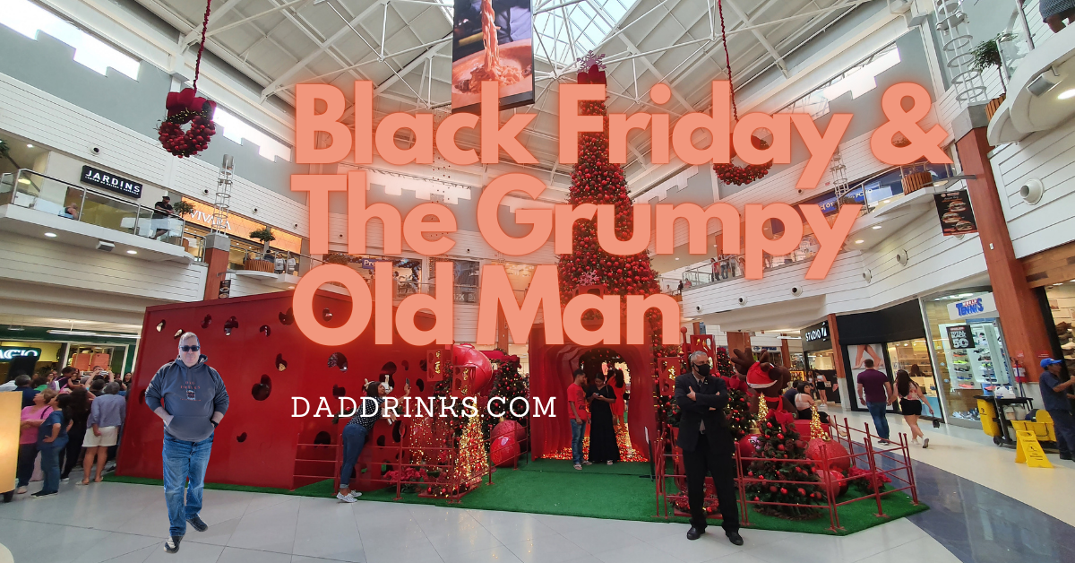 Daddrinks.com The Grumpy Old Man Black Friday